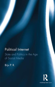 State and Politics in the Age of Social Media (State and Politics in the Age of Social Media) by Biju P. R., 9781138213708