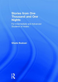 Stories from One Thousand and One Nights (For Intermediate and Advanced Students of Arabic) by Ghada Bualuan, 9781138948204