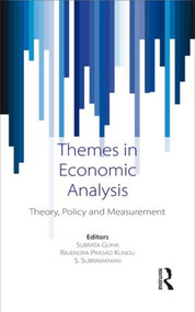 Themes in Economic Analysis (Theory, policy and measurement) by Subrata Guha, Rajendra Prasad Kundu, S. Subramanian, 9781138887978