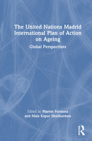 The United Nations Madrid International Plan of Action on Ageing (Global Perspectives) by Marvin Formosa, Mala Kapur Shankardass, 9781032292625