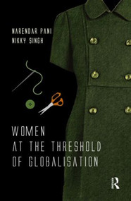 Women at the Threshold of Globalisation by Narendar Pani, Nikky Singh, 9780415522984