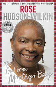 Girl from Montego Bay (The Autobiography of Britain's First Black Woman Bishop Rose Hudson-Wilkin) by Rose Hudson-Wilkin, 9780281089611