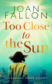 Too Close to the Sun (A Mediterranean Crime Mystery) by Joan Fallon, 9781036738792