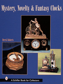 Mystery, Novelty & Fantasy Clocks by Derek Roberts, 9780764308734