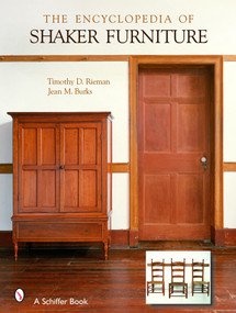 The Encyclopedia of Shaker Furniture by Timothy D. Rieman, 9780764319280