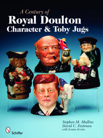 A Century of Royal Doulton Character & Toby Jugs by Stephen M. Mullins, 9780764329739