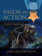 Valor in Action (The Medal of Honor Paintings of Col. Charles Waterhouse) by Jane Waterhouse, 9780764360176