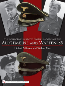 The Collector's Guide to Cloth Headgear of the Allgemeine and Waffen-SS by Michael D. Beaver, 9780764332302