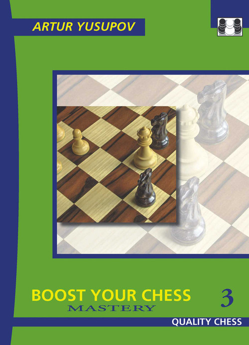 Boost Your Chess 3 (Mastery) by Artur Yusupov, 9781784833022