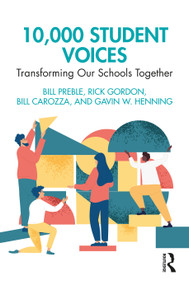 10,000 Student Voices (Transforming Our Schools Together) by Bill Preble, Rick Gordon, Bill Carozza, Gavin W. Henning, 9781041346821