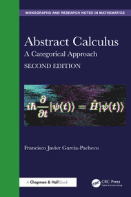 Abstract Calculus (A Categorical Approach) by Francisco Javier Garcia-Pacheco, 9781041143390