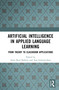 Artificial Intelligence in Applied Language Learning (From Theory to Classroom Applications) by Amir Reza Rahimi, Ana Gimeno-Sanz, 9781041238256