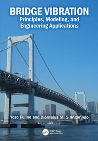Bridge Vibration (Principles, Modeling, and Engineering Applications) by Yozo Fujino, Dionysius M. Siringoringo, 9781041362012