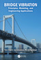 Bridge Vibration (Principles, Modeling, and Engineering Applications) by Yozo Fujino, Dionysius M. Siringoringo, 9781041362012