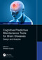 Cognitive Predictive Maintenance Tools for Brain Diseases (Design and Analysis) by Shweta Gupta, 9781032156873