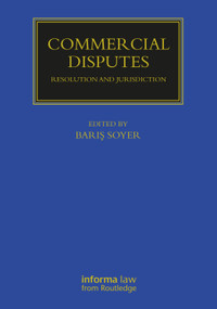 Commercial Disputes (Resolution and Jurisdiction) by Barış Soyer, 9781032726229