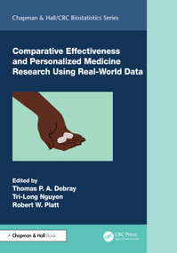 Comparative Effectiveness and Personalized Medicine Research Using Real-World Data by Thomas P. A. Debray, Tri-Long Nguyen, Robert W. Platt, 9781032292748