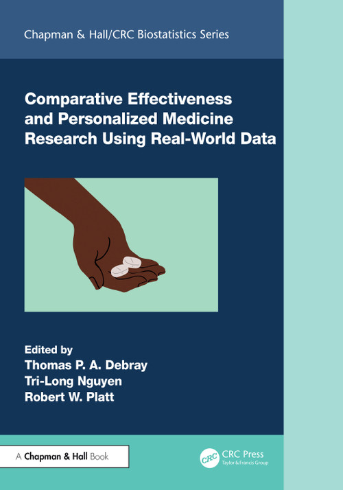 Comparative Effectiveness and Personalized Medicine Research Using Real-World Data by Thomas P. A. Debray, Tri-Long Nguyen, Robert W. Platt, 9781032292748
