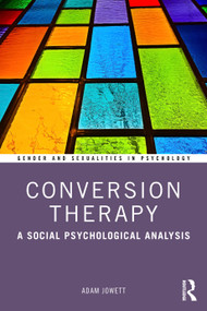 Conversion Therapy (A Social Psychological Analysis) by Adam Jowett, 9781032005430