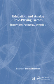 Education and Analog Role-Playing Games (Theory and Pedagogy, Volume 1) by Susan Haarman, 9781041076124
