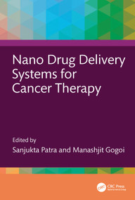 Nano Drug Delivery Systems for Cancer Therapy by Sanjukta Patra, Manashjit Gogoi, 9781041362623