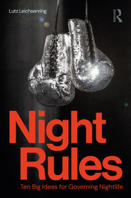 Night Rules (Ten Big Ideas for Governing Nightlife) by Lutz Leichsenring, 9781041366683