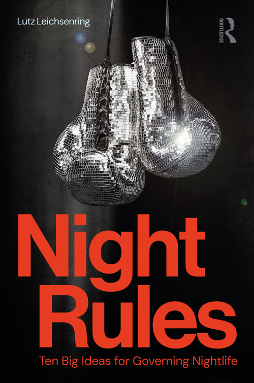 Night Rules (Ten Big Ideas for Governing Nightlife) by Lutz Leichsenring, 9781041366683