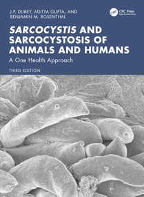 Sarcocystis and Sarcocystosis of Animals and Humans (A One Health Approach) by J. P. Dubey, Aditya Gupta, Benjamin M. Rosenthal, 9781041194279