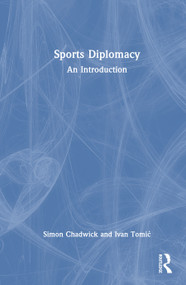 Sports Diplomacy (An Introduction) by Simon Chadwick, Ivan Tomić, 9781041347422