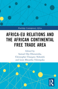 Africa-EU Relations and the African Continental Free Trade Area by Samuel Ojo Oloruntoba, Christopher Changwe Nshimbi, Leon Mwamba Tshimpaka, 9781032323824