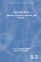 Age and Work (Advances in Theory, Methods, and Practice) by Hannes Zacher, Cort W. Rudolph, 9780367545543