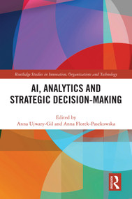 AI, Analytics and Strategic Decision-Making by Anna Ujwary-Gil, Anna Florek-Paszkowska, 9781032831107
