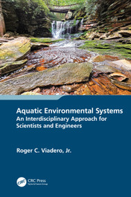 Aquatic Environmental Systems - an Interdisciplinary Approach for Scientists and Engineers by Roger C. Viadero, Jr., 9781032267180