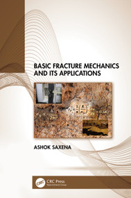 Basic Fracture Mechanics and its Applications by Ashok Saxena, 9781032267197