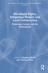 Biocultural Rights, Indigenous Peoples and Local Communities (Protecting Culture and the Environment) by Fabien Girard, Ingrid Hall, Christine Frison, 9781032000855