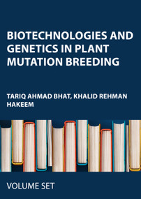 Biotechnologies and Genetics in Plant Mutation Breeding (3-volume set) by Tariq Ahmad Bhat, Khalid Rehman Hakeem, 9781774911341