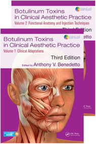 Botulinum Toxins in Clinical Aesthetic Practice 3E (Two Volume Set) by Anthony V. Benedetto, 9781498716314