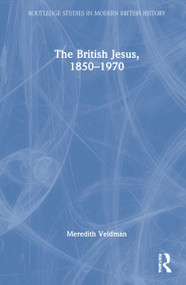 The British Jesus, 1850-1970 by Meredith Veldman, 9781032147956