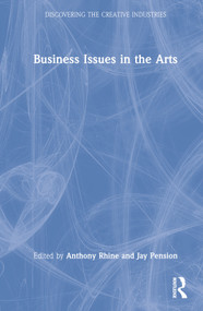 Business Issues in the Arts by Anthony Rhine, Jay Pension, 9781032075327