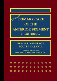 Catania's Primary Care of the Anterior Segment by Brian S. Armitage, Louis J. Catania, 9781032186580