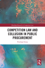 Competition Law and Collusion in Public Procurement by Penelope Giosa, 9781032418391