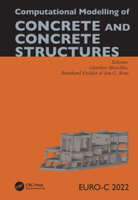 Computational Modelling of Concrete and Concrete Structures by Günther Meschke, Bernhard Pichler, Jan G. Rots, 9781032327242