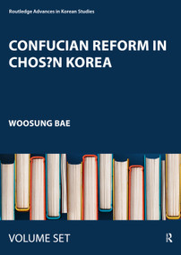 Confucian Reform in Chosŏn Korea (Yu Hyŏngwŏn's Pan'gye surok) by Woosung Bae, 9781032181639