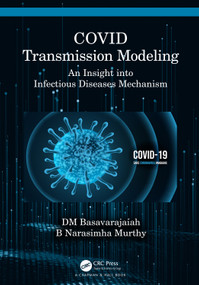 COVID Transmission Modeling (An Insight into Infectious Diseases Mechanism) by DM Basavarajaiah, B Narasimha Murthy, 9781032069708