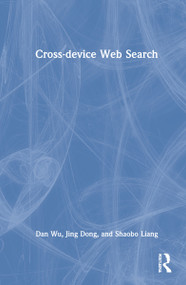 Cross-device Web Search by Dan Wu, Jing Dong, Shaobo Liang, 9780367193119