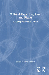 Cultural Expertise, Law, and Rights (A Comprehensive Guide) by Livia Holden, 9780367760274