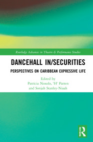 Dancehall In/Securities (Perspectives on Caribbean Expressive Life) by Patricia Noxolo, 'H' Patten, Sonjah Stanley Niaah, 9781032071251