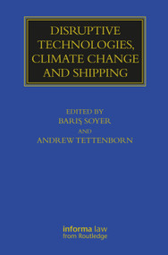 Disruptive Technologies, Climate Change and Shipping by Barış Soyer, Andrew Tettenborn, 9780367725372