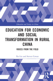 Education for Economic and Social Transformation in Rural China (Voices from the Field) by Xu Liu, Steven Cowan, 9781032064451