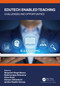 Edutech Enabled Teaching (Challenges and Opportunities) by Manpreet Singh Manna, Balamurugan Balusamy, Kiran Sood, Naveen Chilamkurti, Ignisha Rajathi George, 9781032185200
